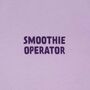 Smoothie Operator Slogan T Shirt Unisex, thumbnail 5 of 5