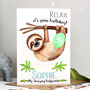 Personalised Sloth 'Relax' Birthday Card For Her, thumbnail 5 of 11