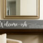 Personalised Wooden Plaque Family Sign Welcome Ish, thumbnail 3 of 6