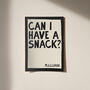 Can I Have A Snack Please? Funny Print, thumbnail 4 of 10