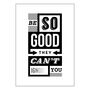 'Be So Good They Can't Ignore You' Typography Print, thumbnail 4 of 4