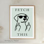 Funny Dog Wall Print 'Fetch This', thumbnail 4 of 5
