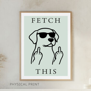 Funny Dog Wall Print 'Fetch This', 4 of 5