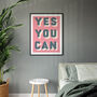 Yes You Can Bold Typographic Giclee Print, thumbnail 7 of 12