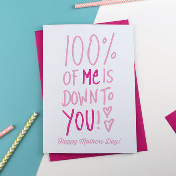 100% Of Me… Mother's Day Card, 2 of 2