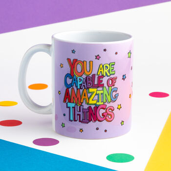 You Are Capable Of Amazing Things Encouragement Mug, 3 of 3
