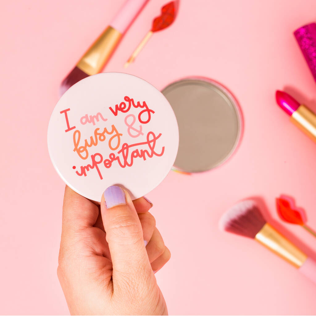 'I Am Very Busy And Important' Pocket Mirror, 1 of 3