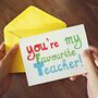 Favourite Teacher Card, thumbnail 1 of 2