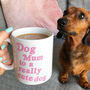 Dog Mum Mug, thumbnail 1 of 3