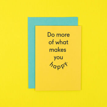 'Do What Makes You Happy' Good Luck Card, 2 of 4