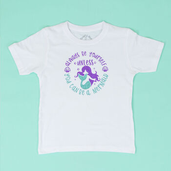 'Always Be Yourself' Mermaid T Shirt, 4 of 4