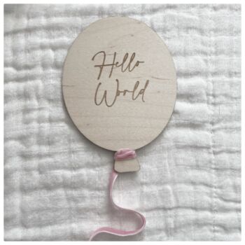 'Hello World' Balloon Shaped Baby Announcement Plaque, 6 of 6