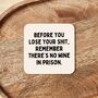 Before You Lose Your Shit | Black And Cream | Coaster, thumbnail 2 of 2