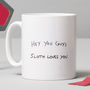 'Sloth Loves You' Mug, thumbnail 2 of 4