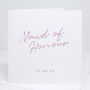 Maid Or Matron Of Honour Personalised Wedding Card, thumbnail 1 of 4
