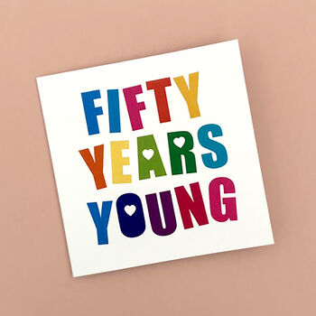 Fifty Years Young Birthday Card, 2 of 3