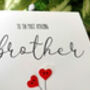Personalised Birthday Card For Special Brother, Handmade Card For Him, thumbnail 3 of 3