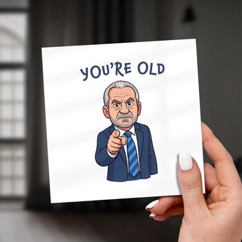 You're Old Card – Funny Blunt Birthday Card, 6 of 7