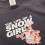 The Life Of A Snow Girl Christmas T Shirt, thumbnail 3 of 10