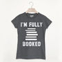 I'm Fully Booked Women's Slogan T Shirt, thumbnail 1 of 1