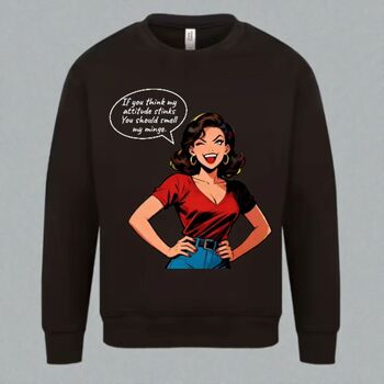 Cheeky “If You Think My Attitude Stinks” T Shirt Or Jumper, 5 of 9