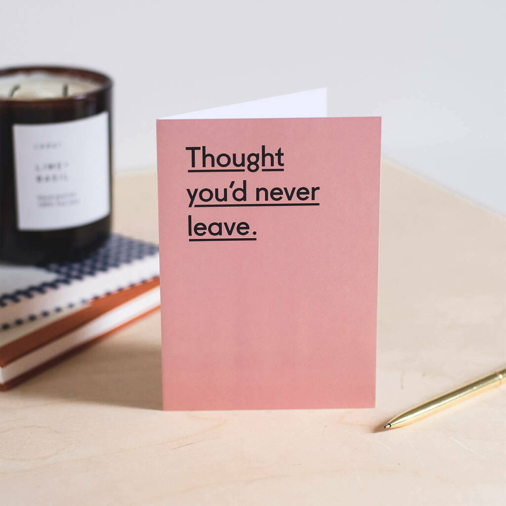'Thought You'd Never Leave' Funny New Job Card, 1 of 4