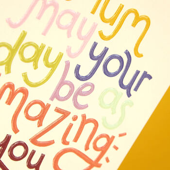 'Mum May Your Day Be As Amazing As You Are' Card, 2 of 2