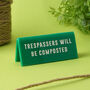 Trespassers Will Be Composted Green Desk Sign, thumbnail 1 of 2