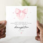 Personalised Poem Bow Daughter Birthday Card, thumbnail 1 of 3
