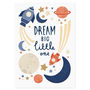 Personalised 'Dream Big Little One' Nursery Print, thumbnail 4 of 4