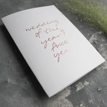 'Wedding Of The Year? Fuck Yeah' Hand Foiled Card, 2 of 3