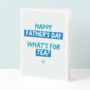 What's For Tea Funny Father's Day Card, thumbnail 1 of 4