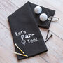 Let's Par Tee Novelty Golf Towel, thumbnail 1 of 11