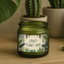 Green Jar Candle • “Crazy Plant Lady” • Scented Jar Candle • Gift For Her • Gifts For Him • Garden Accessory • Garden Candle, thumbnail 3 of 3