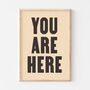 Typography Bold You Are Here Wall Print, thumbnail 2 of 6