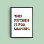'This Kitchen Is For Dancing' Colourful Quote Print, thumbnail 2 of 2