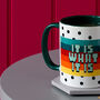 It Is What It Is Colourful Ceramic Coffee And Tea Mug, thumbnail 3 of 5