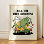 'Kill 'Em With Kindness' Retro Quote Frog Print, thumbnail 1 of 7