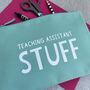 Personalised Teaching Assistant Stuff Pencil Case/Pouch, thumbnail 5 of 5