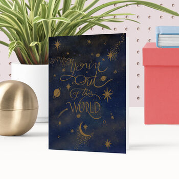 You're Out Of This World Celestial Greeting Card, 2 of 4