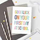 Good Luck 'first Day At School' Card By Studio 9 Ltd ...