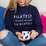 'Pilates? Pie And Lattes' Unisex Sweatshirt Jumper, thumbnail 1 of 6