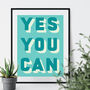 Yes You Can Bold Typographic Giclee Print, thumbnail 3 of 12