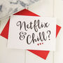'Netflix And Chill' Valentines Card, thumbnail 3 of 3