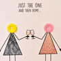 'Just The One Then Home' Funny Card For Ladies, thumbnail 2 of 2