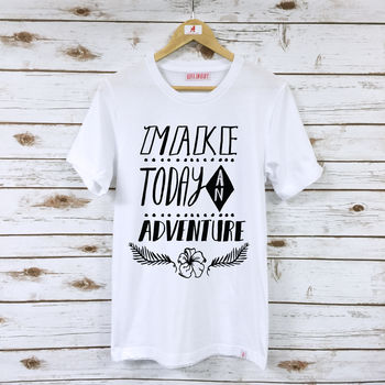 Make Today An Adventure T Shirt, 4 of 4