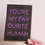 You're My Favourite Human Valentines Card, thumbnail 3 of 3
