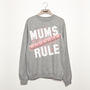 Mums Rule Women's Slogan Sweatshirt, thumbnail 3 of 3