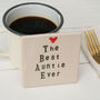 The Best Auntie Ever Ceramic Coaster, thumbnail 3 of 11