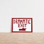 Dramatic Exit Funny Hand Painted Wall Art Print, thumbnail 7 of 10